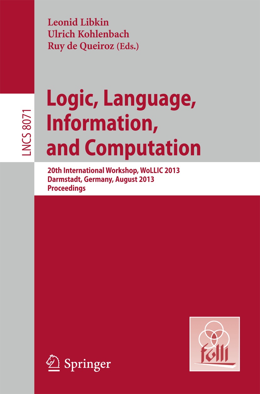 LNCS Proceedings of WoLLIC 2013