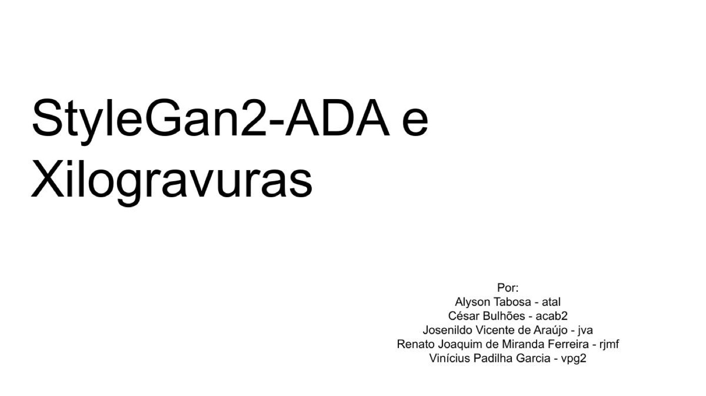 Apresentação do mini-projeto com StyleGAN2-ADA e xilogravuras (2020.2)