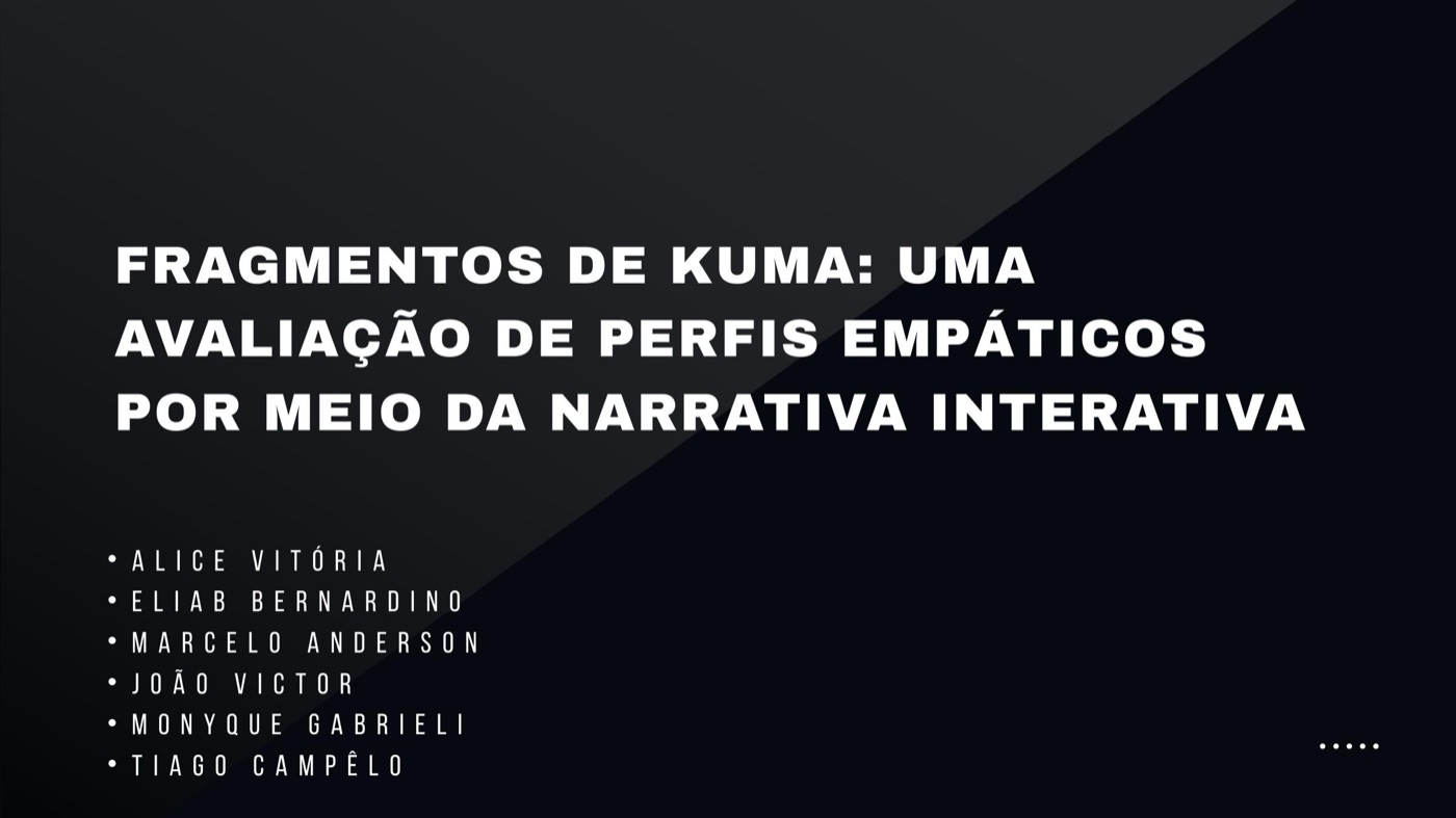 Fragmentos de Kuma, apresentação final