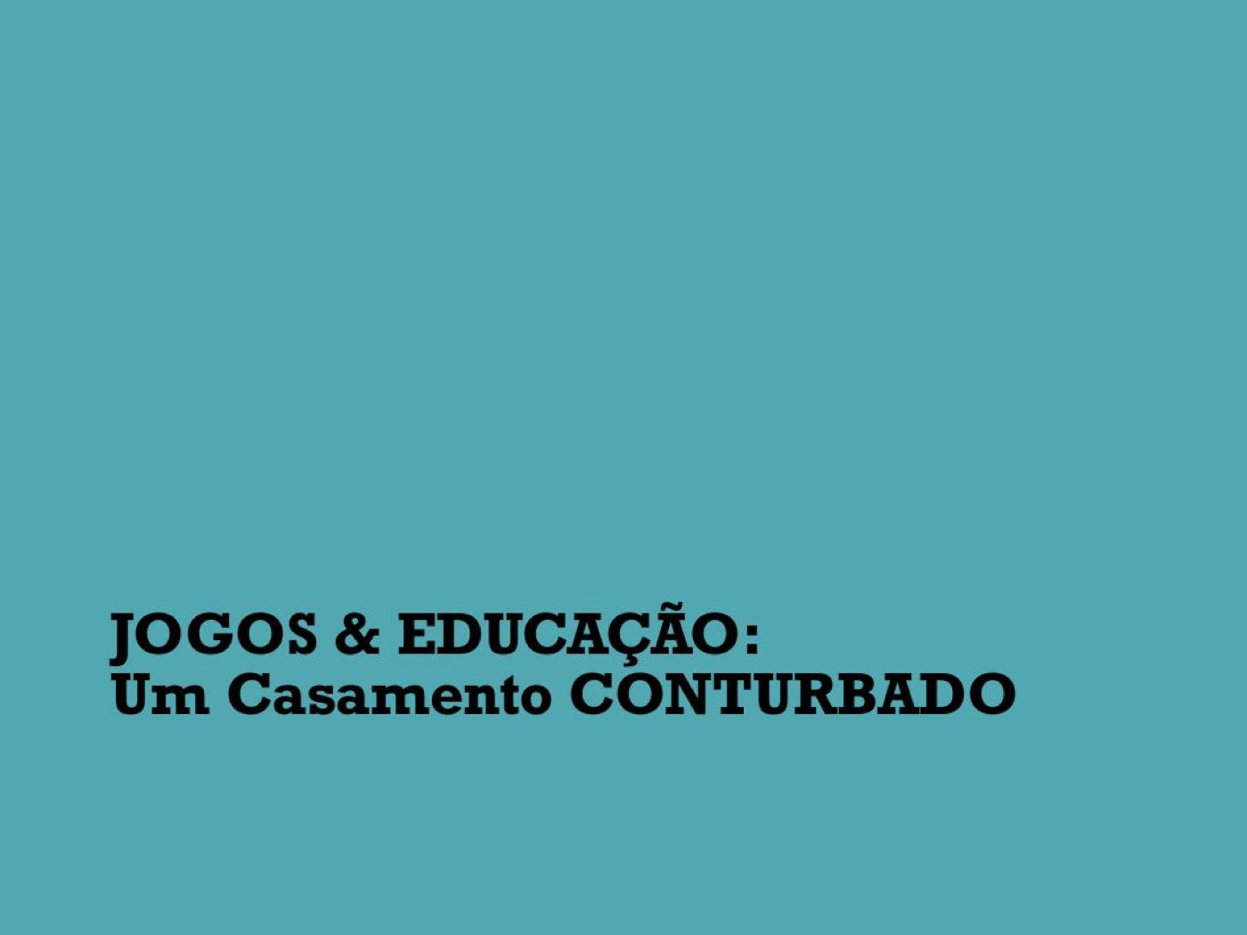 Jogos e educação, a abertura da oficina